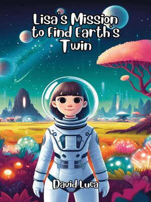 cover image of Lisa's Mission to Find Earth's Twin